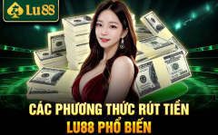 LU88 Hướng Dẫn Rút Tiền｜Nhận Thưởng Dễ Dàng - LU88 Việt Nam
